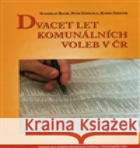 Dvacet let komunálních voleb v ČR Kamil Gregor 9788073253813