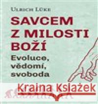 Savcem z milosti Boží Ulrich Lüke 9788073255695