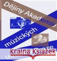 Dějiny Akademie múzických umění v Praze Martin Franc 9788073314224