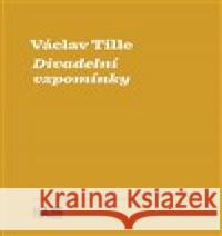 Divadelní vzpomínky Václav Tille 9788073314835 Akademie múzických umění