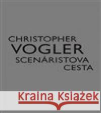 Scenáristova cesta Christopher Vogler 9788073316235