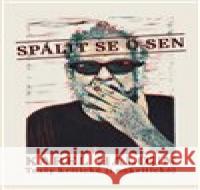 Spálit se o sen Karel Haloun 9788073316846