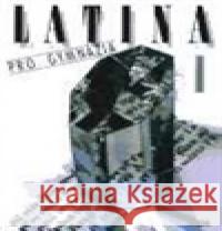 Latina pro gymnázia I J. Pech 9788073352950 Leda