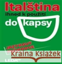 Italština ihned k použití - do kapsy LibuÅ¡e ProkopovÃ¡ 9788073352974 Leda