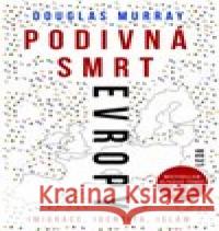 Podivná smrt Evropy Douglas  Murray 9788073355623