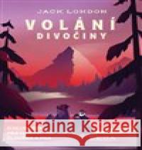 Volání divočiny Jack London 9788073356330 Leda