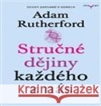 Stručné dějiny každého z nás Adam Rutherford 9788073356637