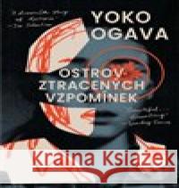 Ostrov ztracených vzpomínek Jóko Ogawa 9788073357078