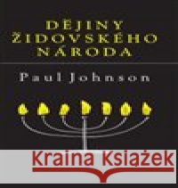 Dějiny židovského národa Paul Johnson 9788073357634