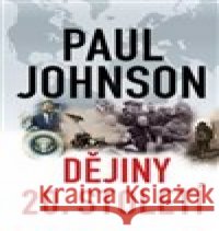 Dějiny 20. století Paul Johnson 9788073358396