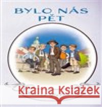 Bylo nás pět Karel Poláček 9788073358693