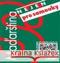 Maďarština (nejen) pro samouky A. Schreierová 9788073358914 Leda