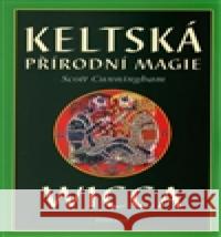 Keltská přírodní magie Wicca Scott Cunningham 9788073360269