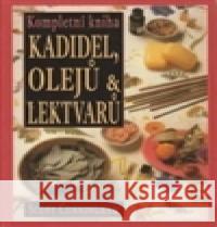 Kompletní kniha kadidel, olejů & lektvarů Scott Cunningham 9788073360603