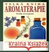 Velká kniha aromaterapie Nelly Grosjean 9788073360849