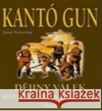 Kantó Gun - Dějiny válek Josef Novotný 9788073360986