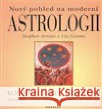 Nový pohled na moderní astrologii Stephen Arroyo 9788073361426 Fontána