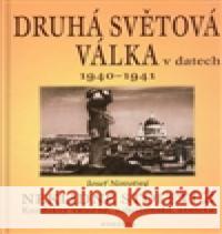 Druhá světová válka v datech 1940 - 1941 Josef Novotný 9788073361563