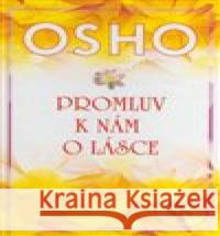 Promluv k nám o lásce Osho 9788073364724