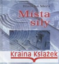 Místa síly Blanche Merz 9788073364762