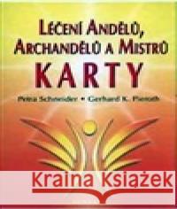 Léčení andělů, archandělů a mistrů - Karty Petra Schneider 9788073364854 Fontána