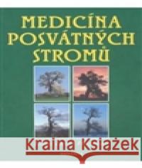 Medicína posvátných stromů Ellen Evert Hopmanová 9788073365325 Fontána