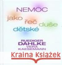 Nemoc jako řeč dětské duše Vera Kaesemann 9788073366308