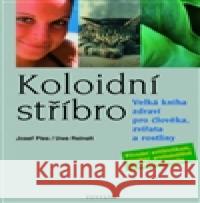 Koloidní stříbro Uwe Reinelt 9788073366773