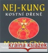 Nej - kung kostní dřeně Chia Mantak 9788073367152 Fontána