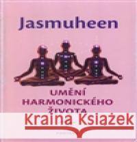 Umění harmonického života Jasmuheen 9788073367169