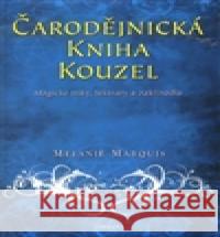 Čarodějnická kniha kouzel Melanie Marquis 9788073367305