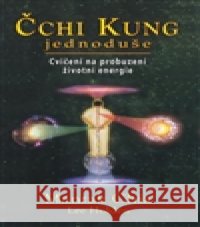 Čchi Kung jednoduše Mantak Chia 9788073367374