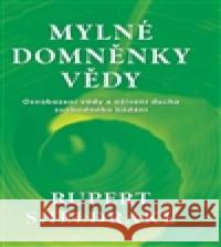 Mylné domněnky vědy Rupert Sheldrake 9788073367602