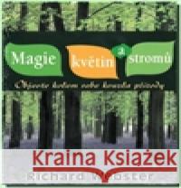 Magie květin a stromů Richard Webster 9788073368067