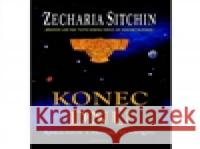 Konec dnů - Armagedon a proroctví návratu Zecharia Sitchin 9788073368166