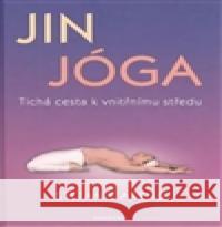 Jin jóga - Tichá cesta k vnitřnímu středu Stefanie Arend 9788073368258 Fontána