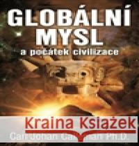 Globální mysl a počátek civilizace Carl Johan  Calleman 9788073368333