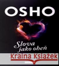 Osho - Slova jako oheň Osho 9788073368616