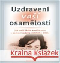 Uzdravení vaší osamělosti Margaret Paul 9788073368715