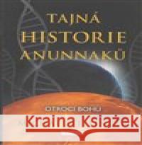 Tajná historie Anunnaků Michael Tellinger 9788073369712 Fontána