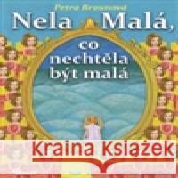 Nela Malá, co nechtěla být malá Petra Braunová 9788073401511 Baset