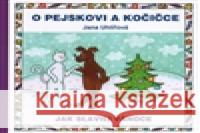 O pejskovi a kočičce: Jak slavili Vánoce Jana Uhlířová 9788073401610