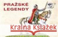 Pražské legendy Jana Uhlířová 9788073402136