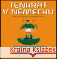 Tenkrát v Německu Dermot Bolger 9788073412487