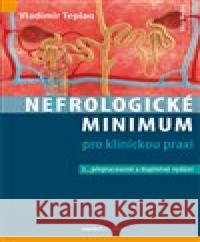 Nefrologické minimum pro klinickou praxi Vladimír Teplan 9788073456412 Maxdorf