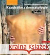 Kazuistiky z dermatologie Spyridon Gkalpakiotis 9788073457006