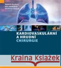 Kardiovaskulární a hrudní chirurgie Aleš Mokráček 9788073457327