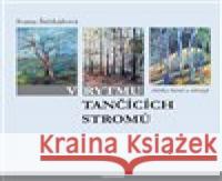 V rytmu tančících stromů Ivana Štětkářová 9788073457914