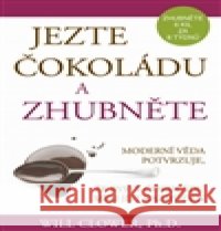 Jezte čokoládu a hubněte Will Clower 9788073493974