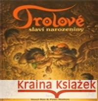 Trolové slaví narozeniny Peter Madsen 9788073531935 Pierot